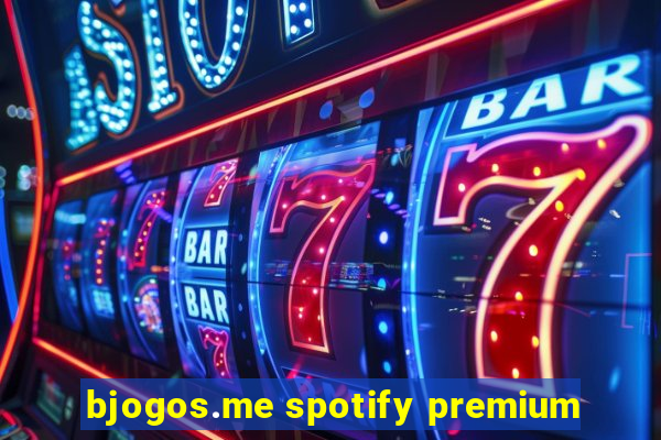 bjogos.me spotify premium